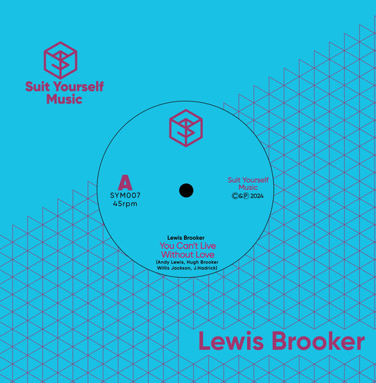 Lewis Brooker - You Can’t Live Without Love [7" Vinyl]