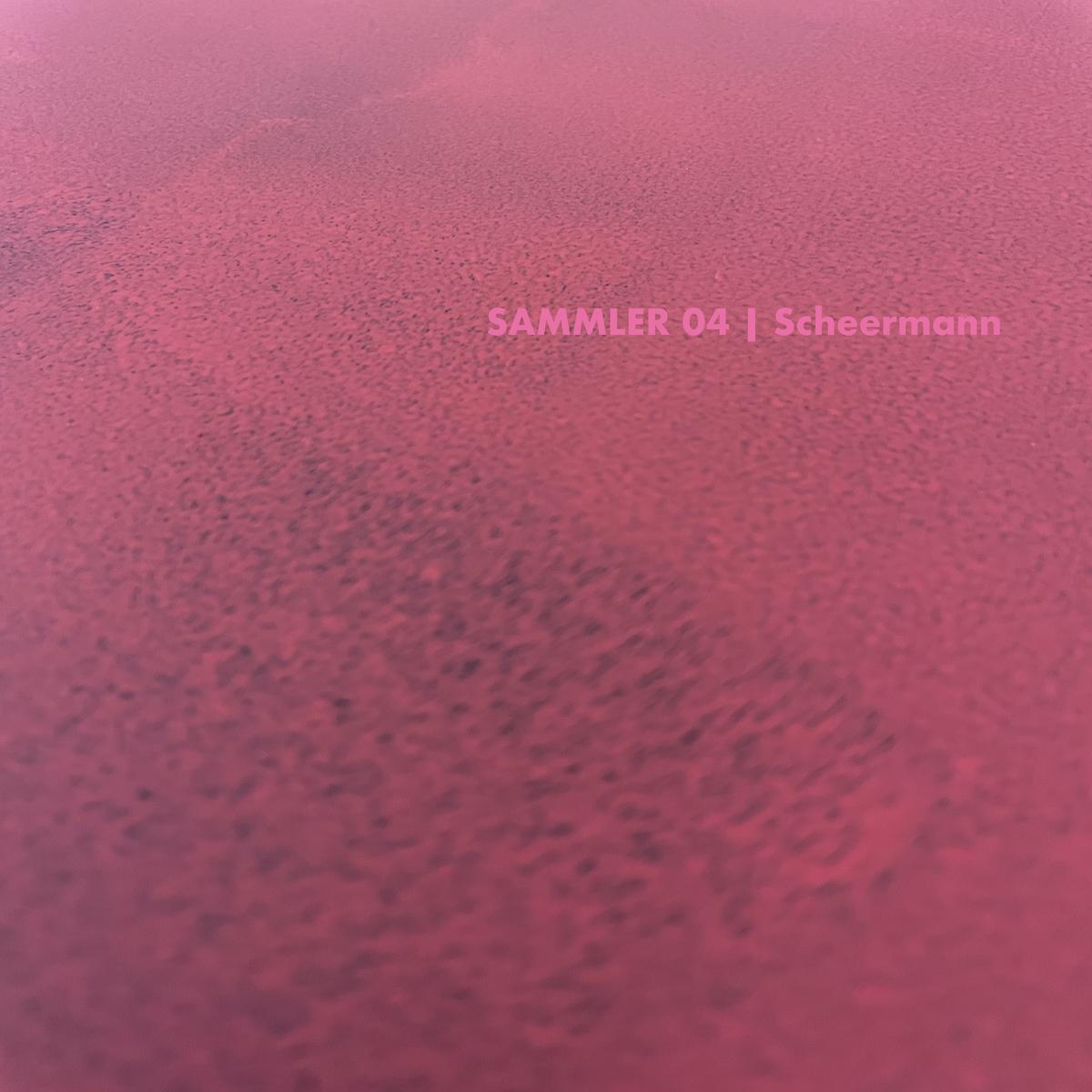 Scheermann - SAMMLER 04 [hand stamped]