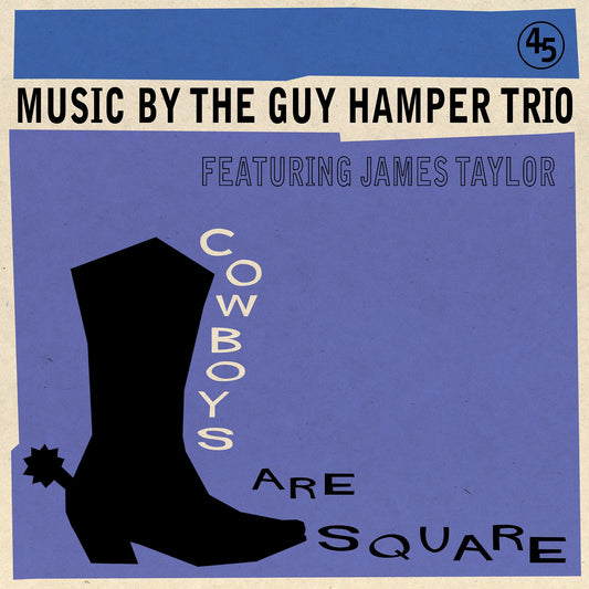 THE  GUY HAMPER TRIO - FEAT. JAMES TAYLOR - COWBOYS ARE SQUARE / IT' SO HARD TO BE HAPPY [7" Vinyl]