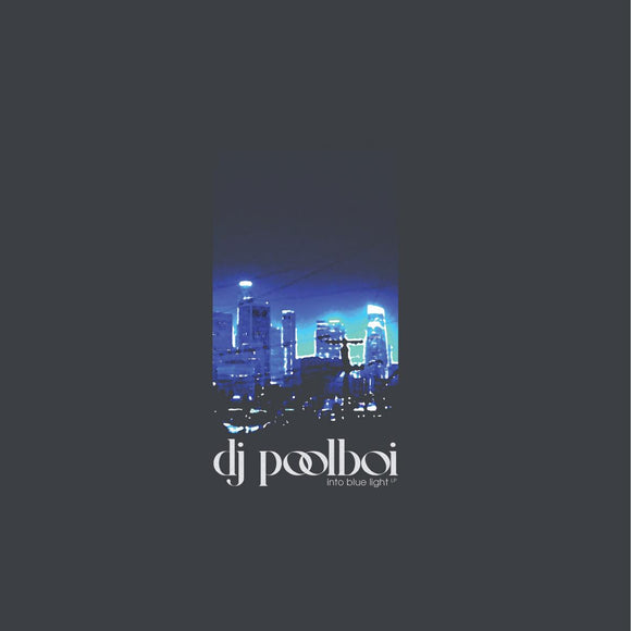 dj poolboi - Into Blue Light LP [blue vinyl / printed sleeve]