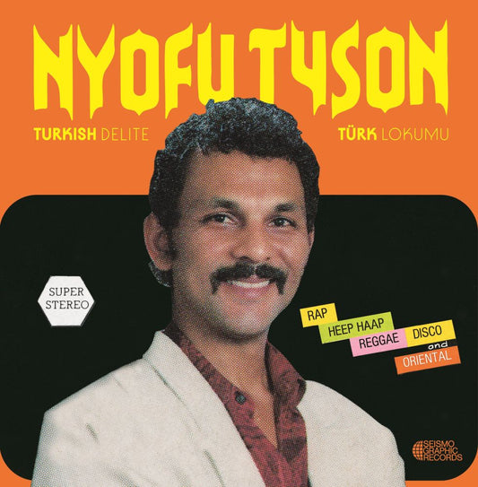 Nyofu Tyson - Turkish Delite Türk Lokumu