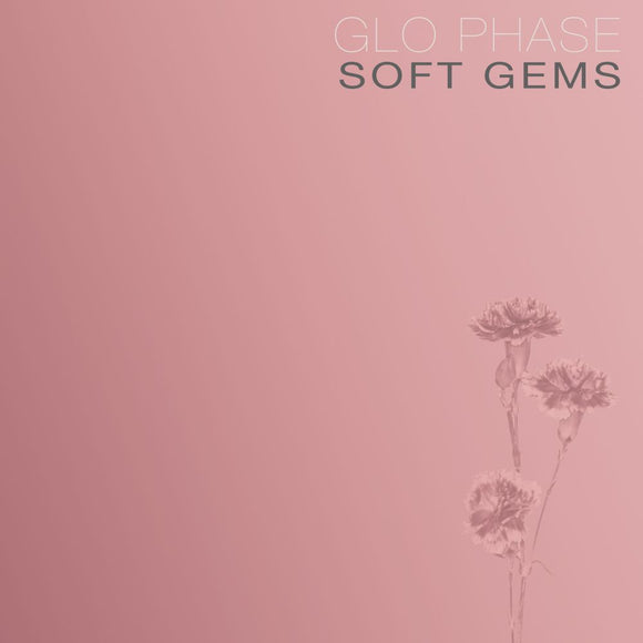 Glo Phase - Soft Gems (LP, clear rose pink vinyl)