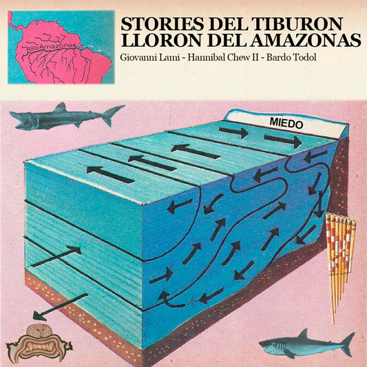 Giovanni Lami / Hannibal Chew II / Bardo Todol - Stories del Tiburón Llorón del Amazonas [3xCass]
