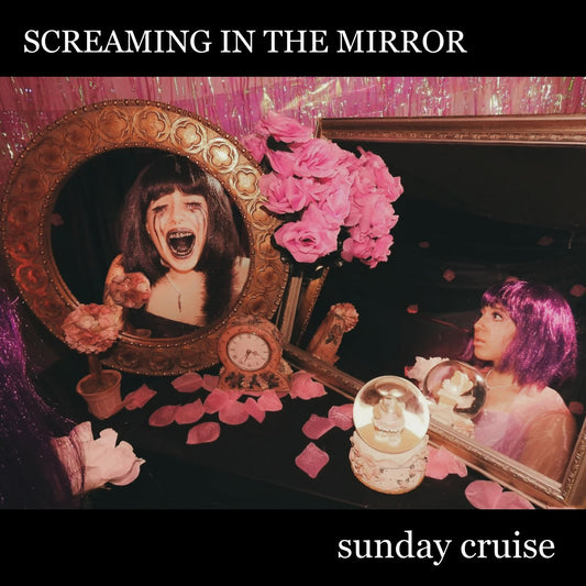 Sunday Cruise - Screaming In The Mirror [CD]