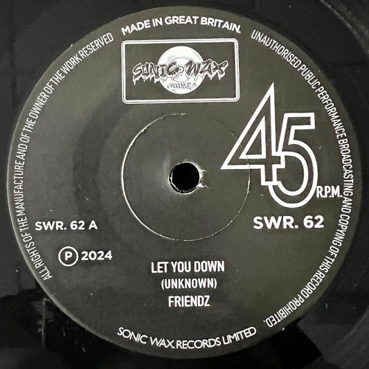 FRIENDZ - LET YOU DOWN – single sided [7" Vinyl]