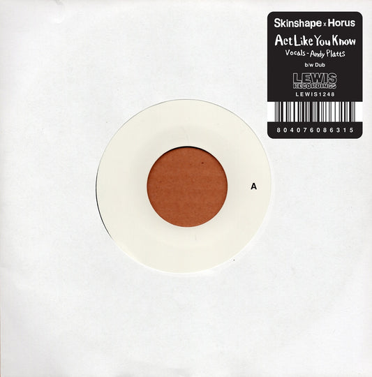 Skinshape x Horus ft. Andy Platts - Act Like You Know [7" Single]