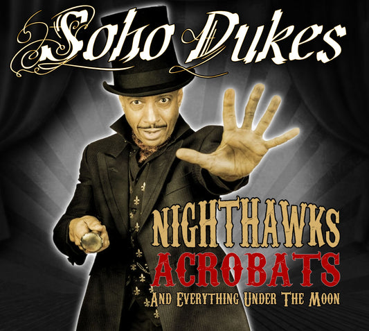 Soho Dukes - Nighthawks, Acrobats And Everything Under The Moon [CD]