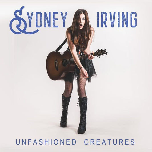 Sydney Irving - Unfashioned Creatures [CD]