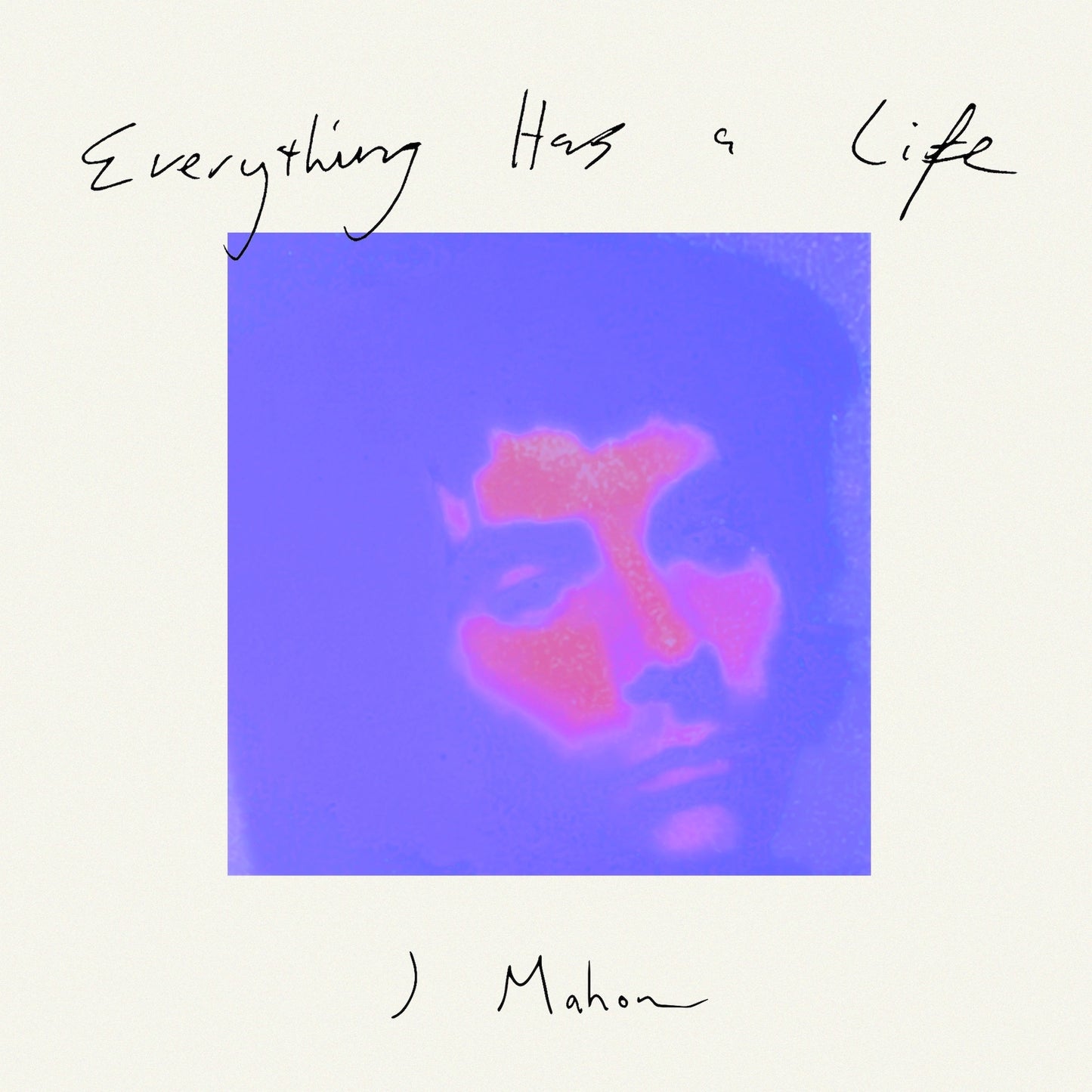 J Mahon - Everything Has A Life [LP]