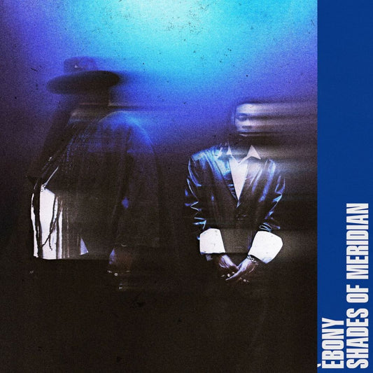 ÈBONY - Shades of Meridian