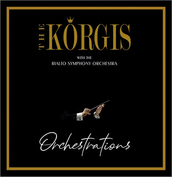 The Korgis With The Rialto Symphony Orchestra - Orchestrations