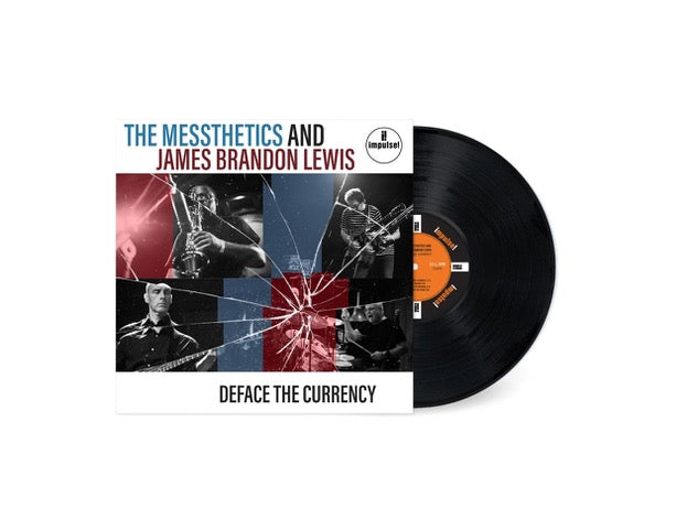 The Messthetics and James Brandon Lewis - Deface The Currency [LP]
