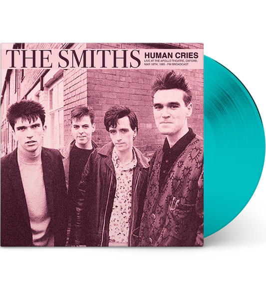 SMITHS - Human Cries: Live At The Apollo Theatre. Oxford. Mar 18Th. 1985 FM Broadcast (Turquoise vinyl)