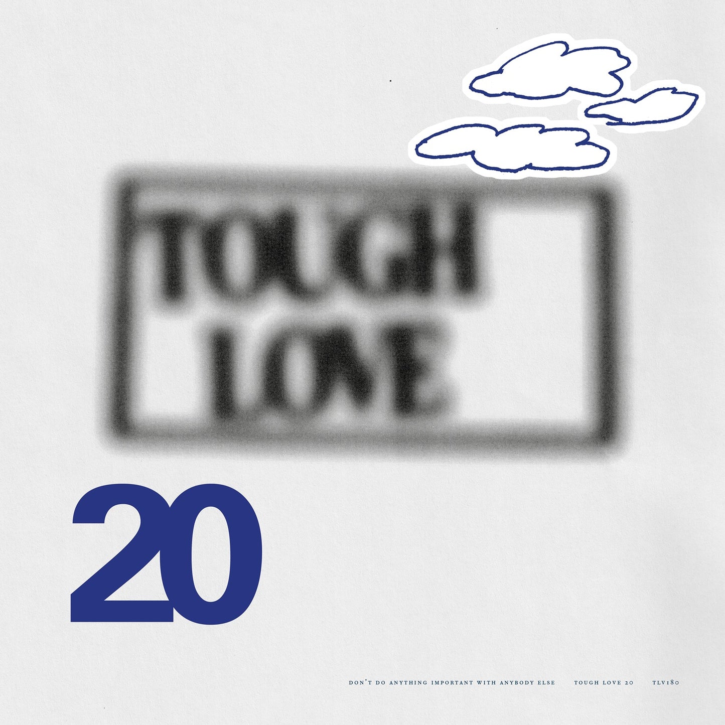 Various - Tough Love 20: Don’t Do Anything Important With Anybody Else [Blue Vinyl]