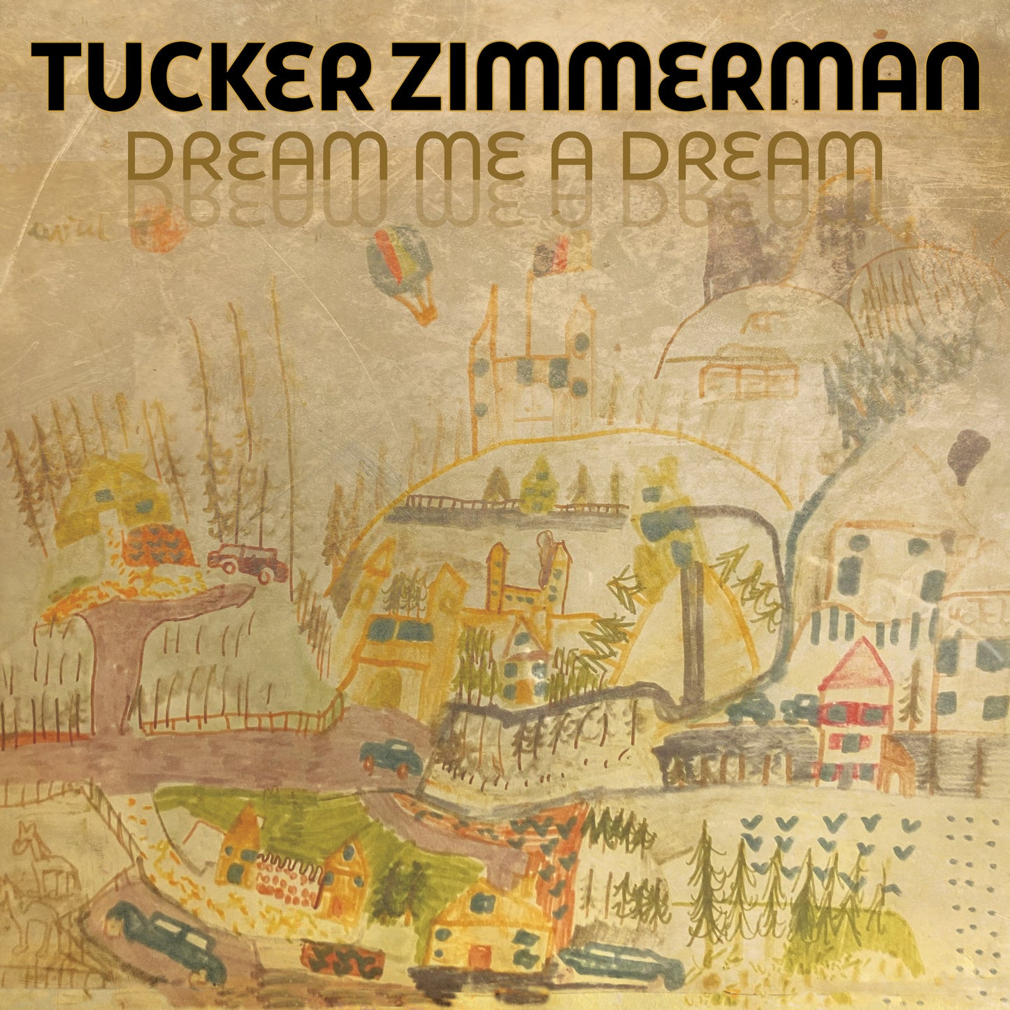 Tucker Zimmerman - Dream Me A Dream