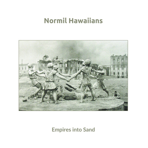 Normil Hawaiians - Empires into Sand [LP]