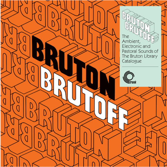VARIOUS - Bruton Brutoff: The Ambient Electronic & Pastoral Side Of The The Bruton Library (limited LP repress)