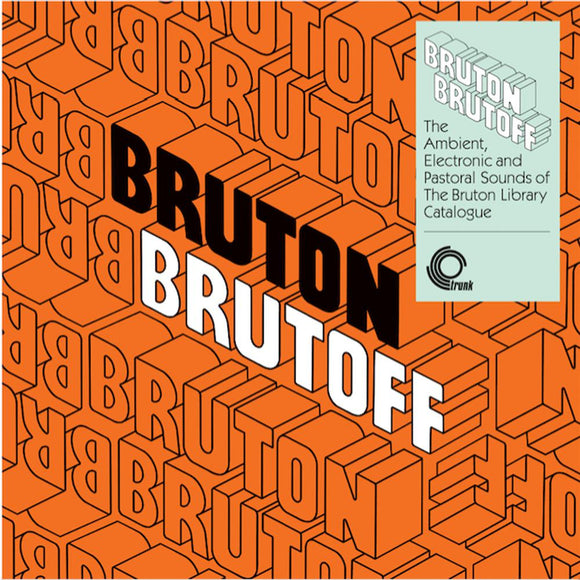 VARIOUS - Bruton Brutoff: The Ambient Electronic & Pastoral Side Of The The Bruton Library;CN: (limited LP repress)