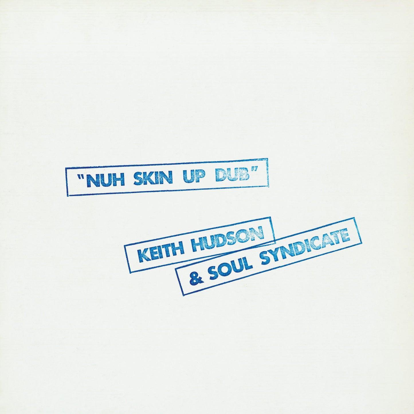 Keith Hudson & Soul Syndicate - Nuh Skin Up Dub