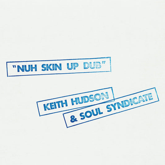 Keith Hudson & Soul Syndicate - Nuh Skin Up Dub [CD]