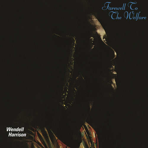 Wendell Harrison - Farewell To The Welfare [Teal Vinyl]