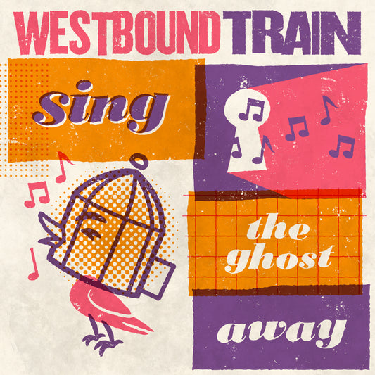 Westbound Train - Sing The Ghost Away [Blood Orange Vinyl]