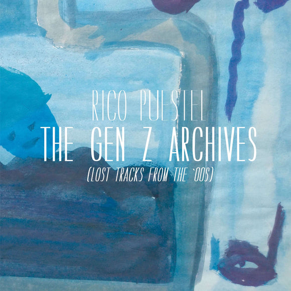 Rico Puestel - The  Gen Z Archives (Lost Tracks From The '00s) [2LP Blue Vinyl]