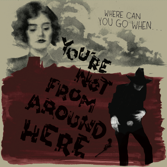Various Artists - You're Not From Around Here [Black Vinyl]