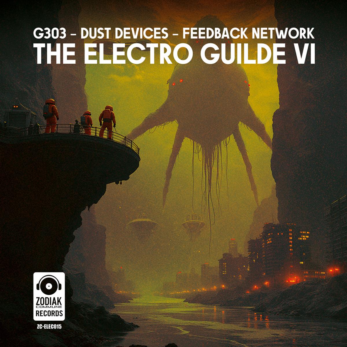 G303 & Dust Devices & Feedback Network - The Electro Guilde VI [Limited 200 Numbered Copies]
