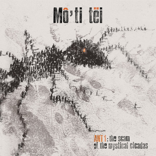 Mô'ti Tëi - Ant1:The scam of the mythical cicadas [CD]