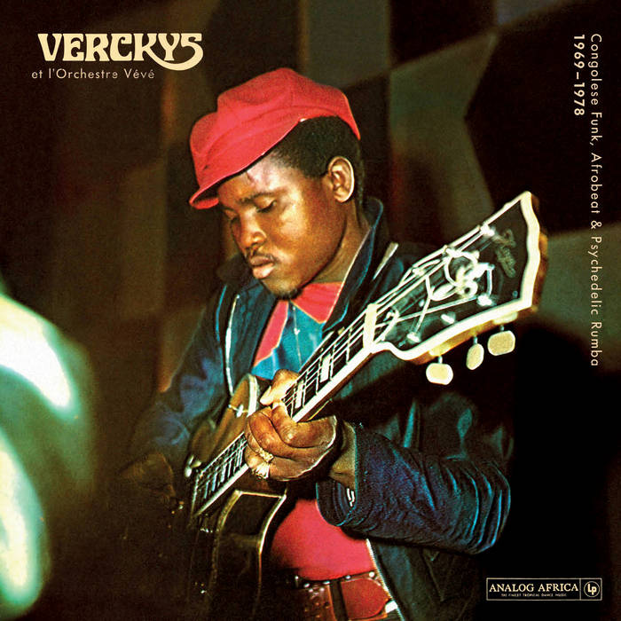 VERCKYS ET L’ORCHESTRE VÉVÉ - CONGOLESE FUNK, AFROBEAT & PSYCHEDELIC RUMBA 1969-1978