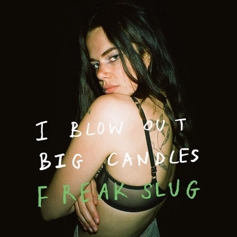 Freak Slug - I Blow Out Big Candles (ONE PER PERSON)