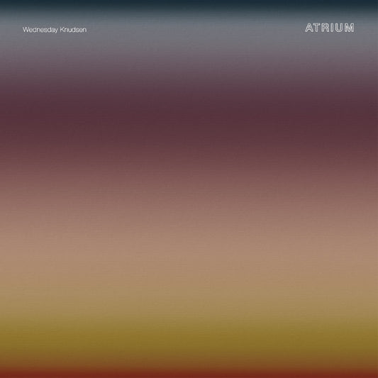 Wednesday Knudsen - Atrium [2LP]