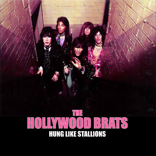 The	Hollywood Brats - Hung Like Stallions