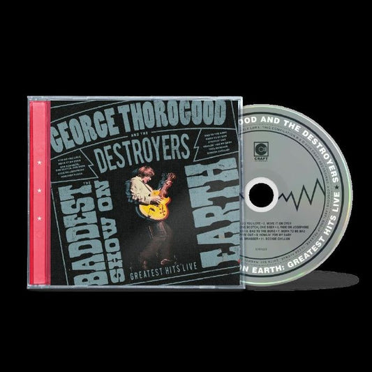 George Thorogood & The Destroyers - The Baddest Show On Earth: Greatest Hits Live [CD]
