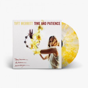 Tift Merritt - Time And Patience [Clear w/yellow splatter col vinyl]