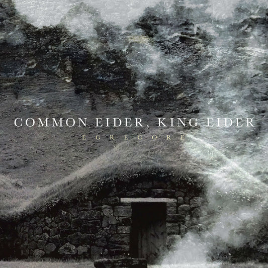 Common Eider, King Eider - Égrégore [CD]