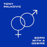 Tony Palkovic - Born With A Desire [Translucent Sunset Orange Colored Vinyl]