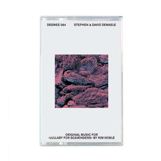 Stephen & David Dewaele - Original Music for "Lullaby For Scavengers" by Kim Noble [Cassette]