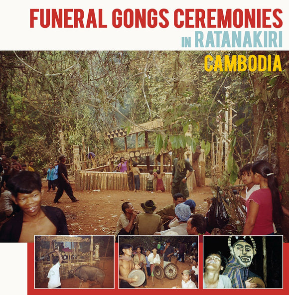 Various - Funeral Gongs Ceremonies in Ratanakiri, Cambodia