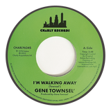 GENE TOWNSEL - I’M WALKING AWAY / THERE’S NO USE HIDING [7" Vinyl]