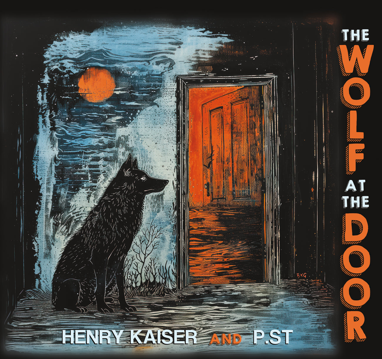 Henry Kaiser & P.ST - The Wolf at the Door [2CD]