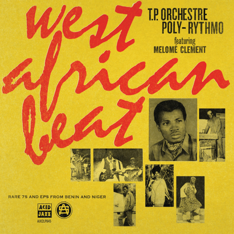 T.P. Orchestre Poly-Rythmo - West African Beat: Rare 7s and EPs from Benin and Niger [2LP]
