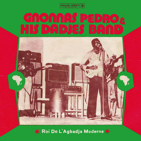 GNONNAS PEDRO & HIS DADJES BAND - ROI DE L’AGBADJA MODERNE 1974-1983
