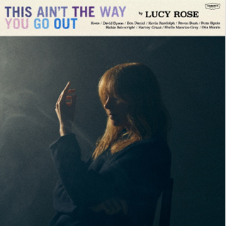 Lucy Rose - This Ain't The Way You Go Out [CD]