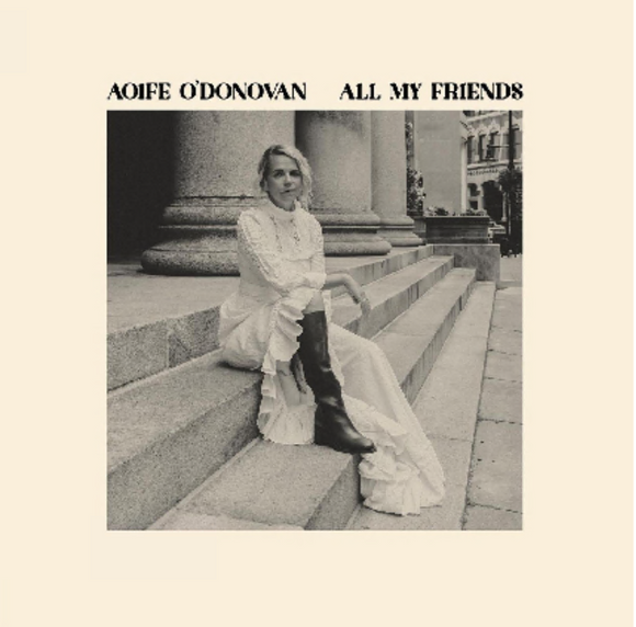 Aoife O'Donovan - All My Friends [LP Indie Exclusive Autograph Insert Opaque Yellow]