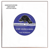 THE PIONEERS - “SOME HAVING A BAWL” / “WHIP THEM” (7")