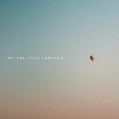 MARCONI UNION - THE FEAR OF NEVER LANDING [2LP]