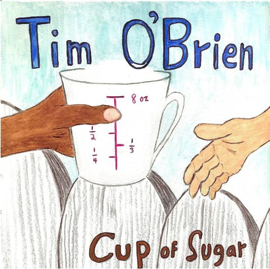 TIM O’BRIEN - CUP OF SUGAR [CD]