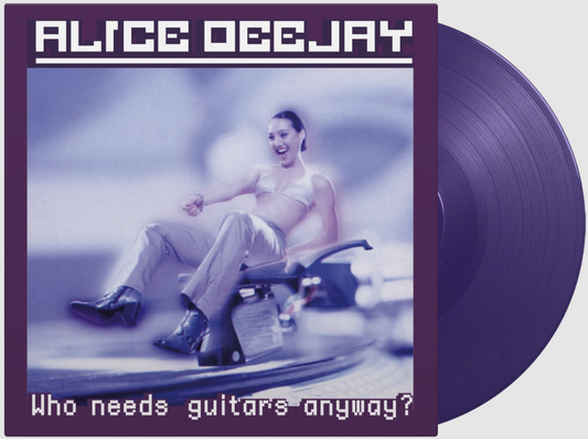 Alice Deejay - Who Needs Guitars Anyway? (1LP Coloured)